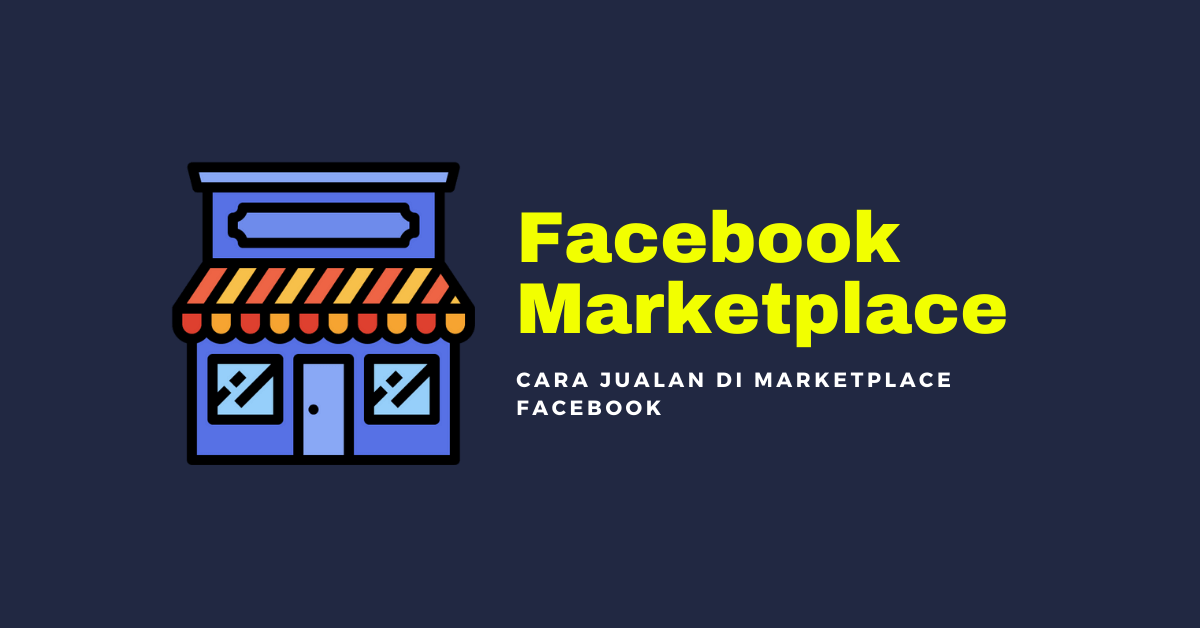 Tips dan Trik Sukses Menjual Produk di Marketplace Facebook